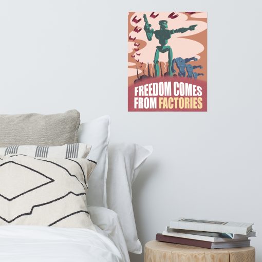 Freedom Comes Factories - Poster 4